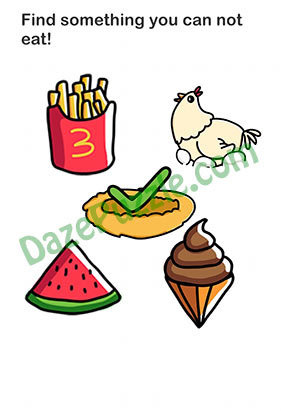 Brain Out Level 10 Find something you can not eat Answer