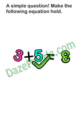 Brain Out Level 84 A simple question! Make the following equation hold Answer