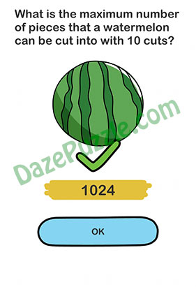 Brain Out Level 91 What is the maximum number of pieces that a watermelon can be cut into with 10 cuts Answer