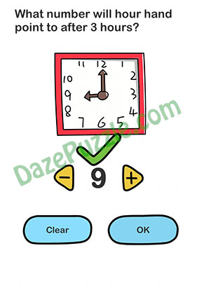 Brain Out Level 70 What number will hour hand point to after 3 hours Answer