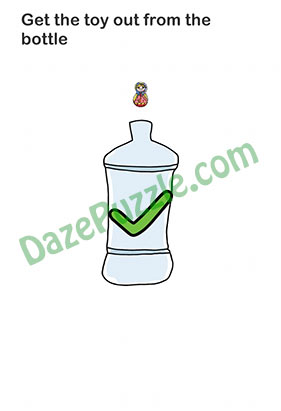 Brain Out Level 202 Answer Get the toy out from the bottle