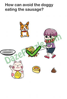 Brain Out Level 170 Answer How can avoid the doggy eating the sausage