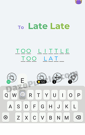 Dingbats Level 110 (To Late Late) Answer