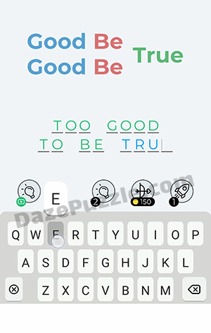 Dingbats Level 169 (Good Be True) Answer