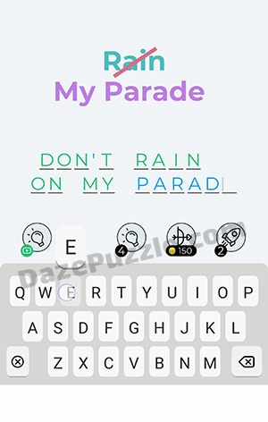 Dingbats Level 316 (Rain My Parade) Answer
