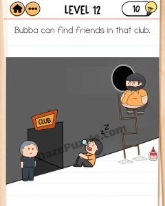 brain test 2 bubba needs friends level 12 answer