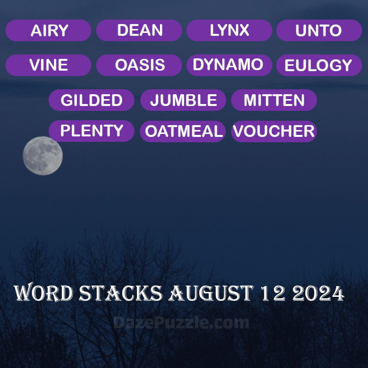Word Stacks August 12 2024 Daily Puzzle Answer