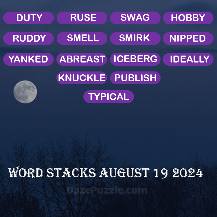 Word Stacks August 19 2024 Daily Puzzle Answer