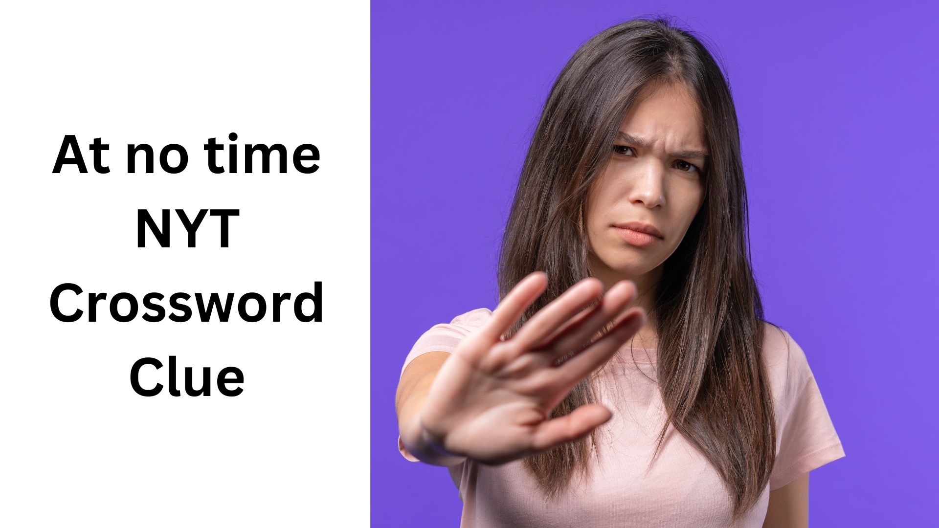 At no time NYT Crossword Clue