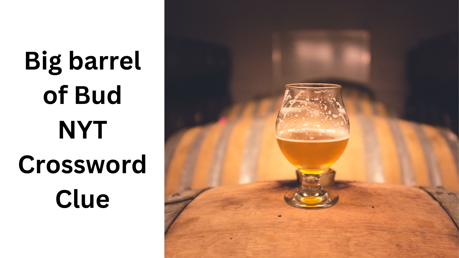 Big barrel of Bud NYT Crossword Clue