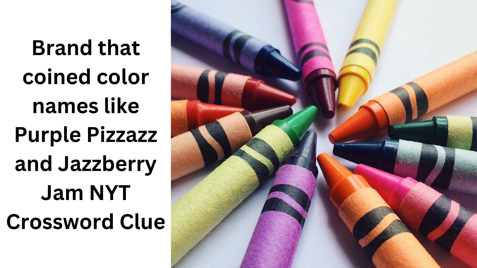 Brand that coined color names like Purple Pizzazz and Jazzberry Jam NYT Crossword Clue