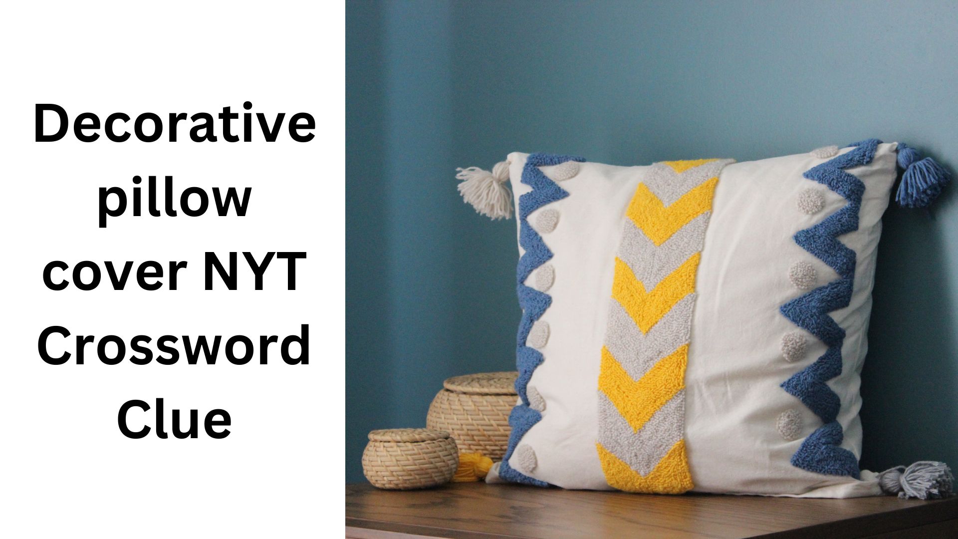 Decorative pillow cover NYT Crossword Clue