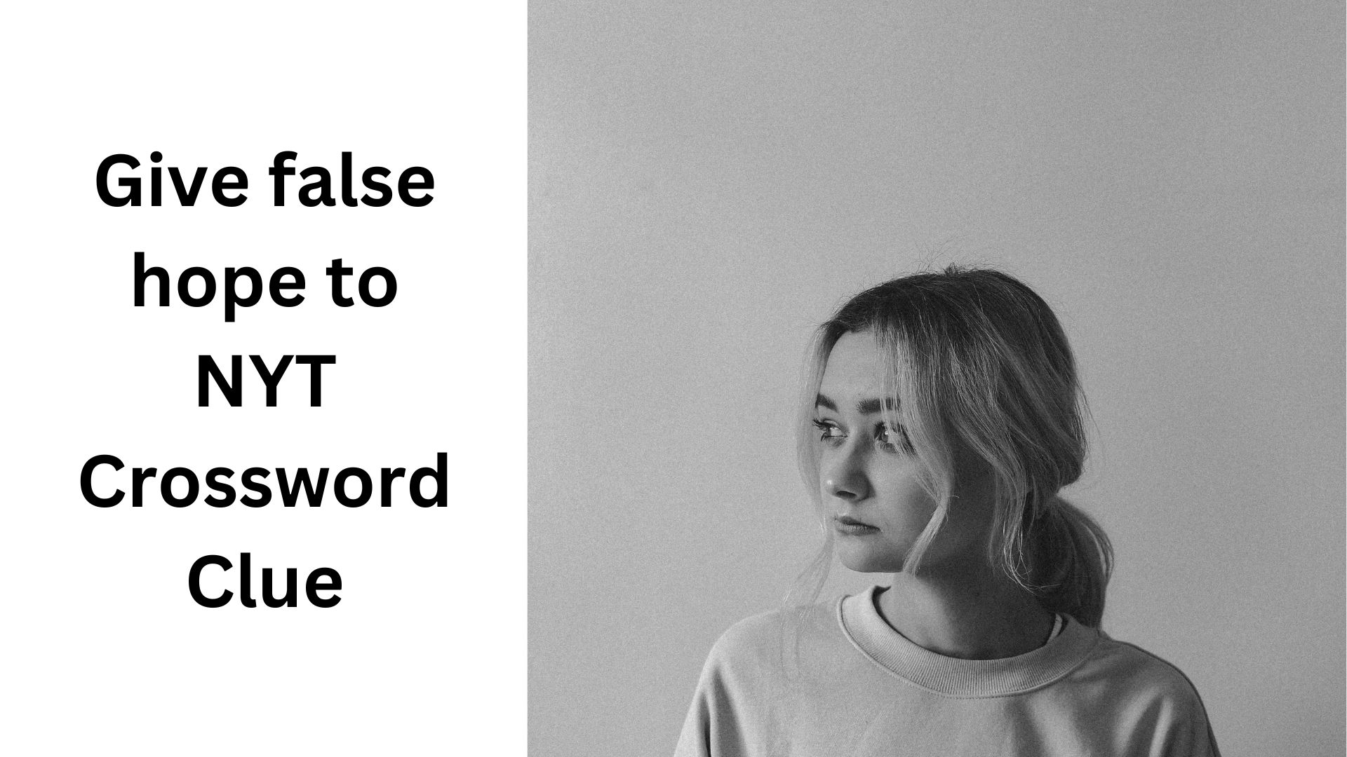 Give false hope to NYT Crossword Clue