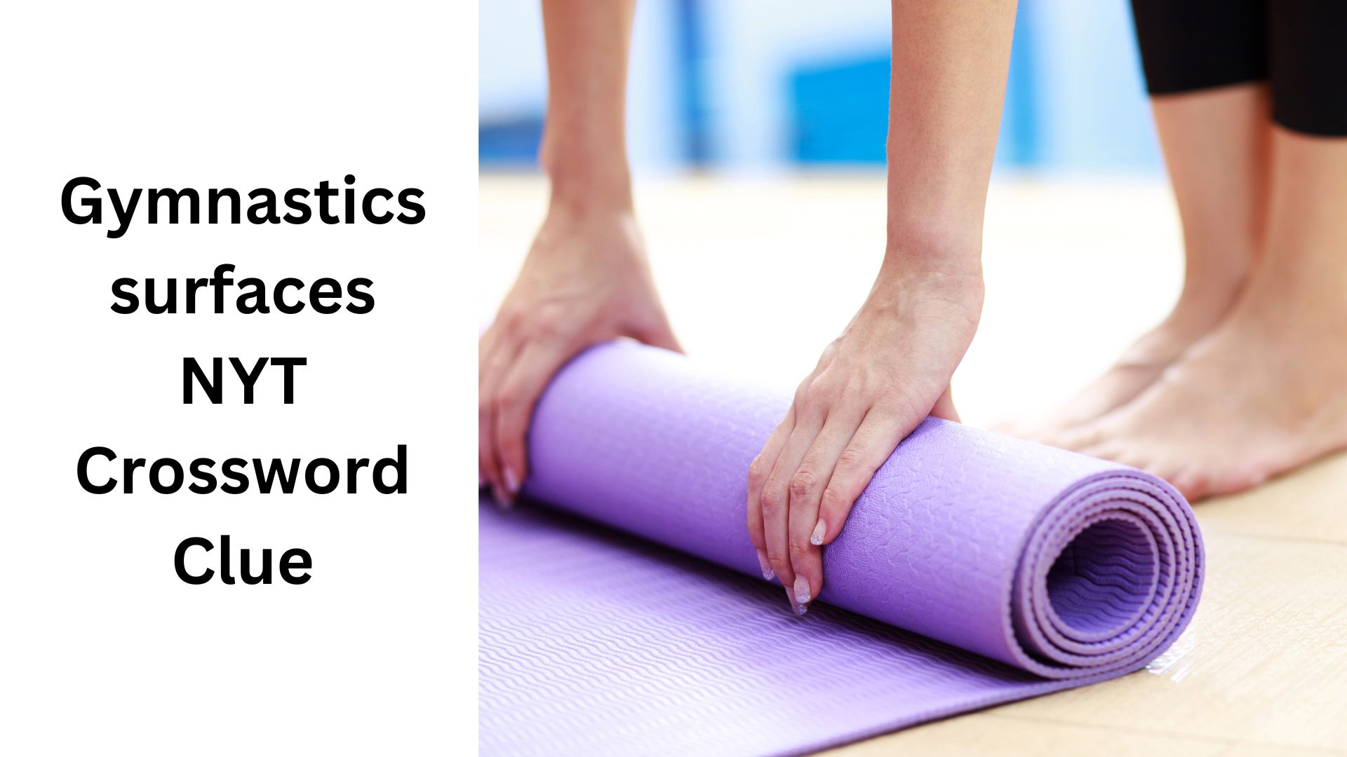 Gymnastics surfaces NYT Crossword Clue