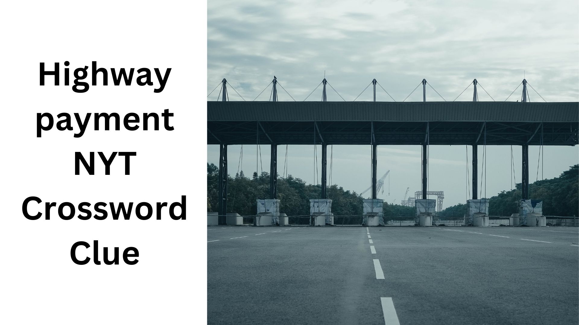 Highway payment NYT Crossword Clue