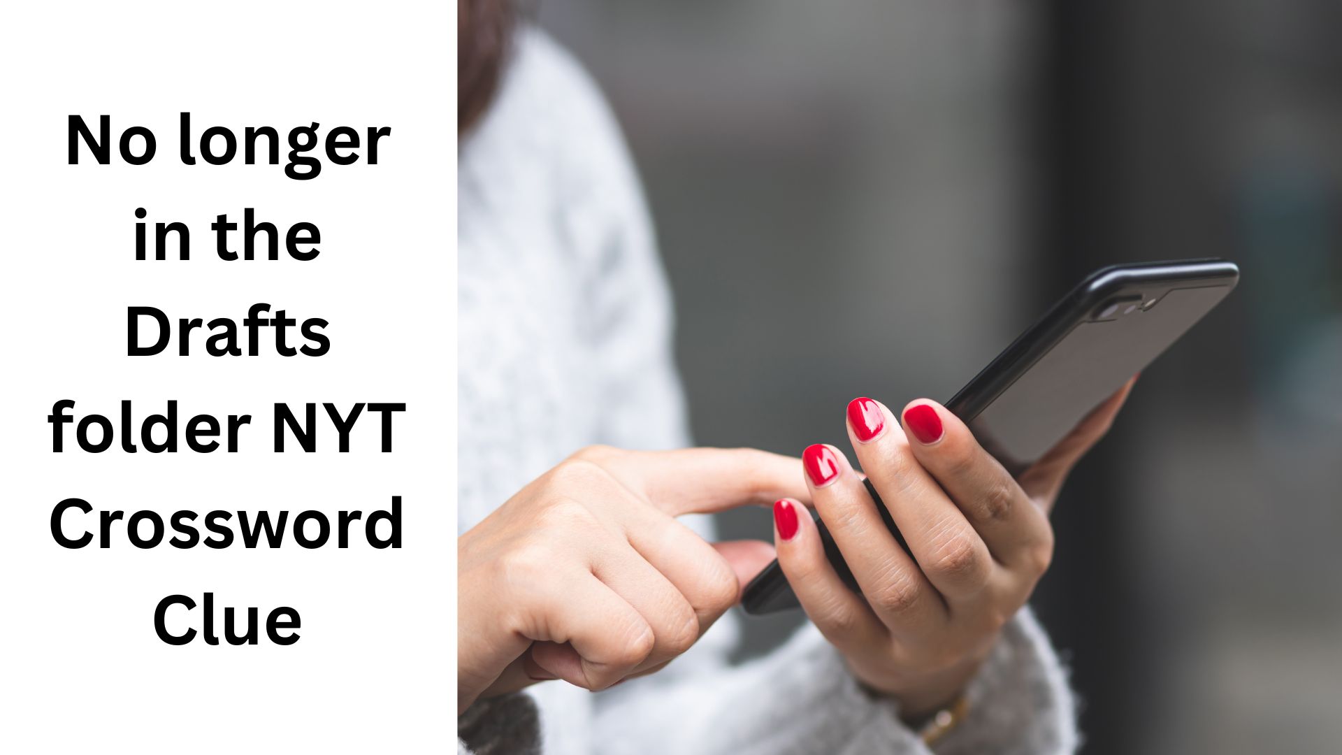 No longer in the Drafts folder NYT Crossword Clue