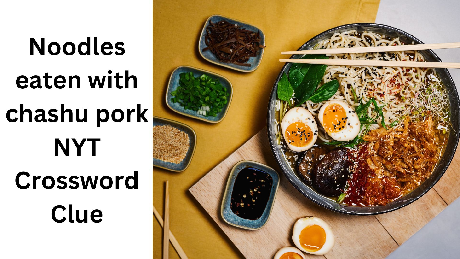 Noodles eaten with chashu pork NYT Crossword Clue