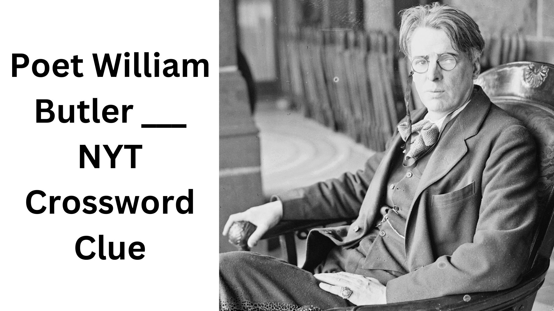 Poet William Butler ___ NYT Crossword Clue