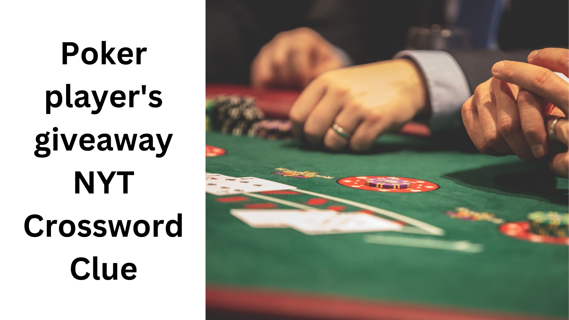 Poker player's giveaway NYT Crossword Clue