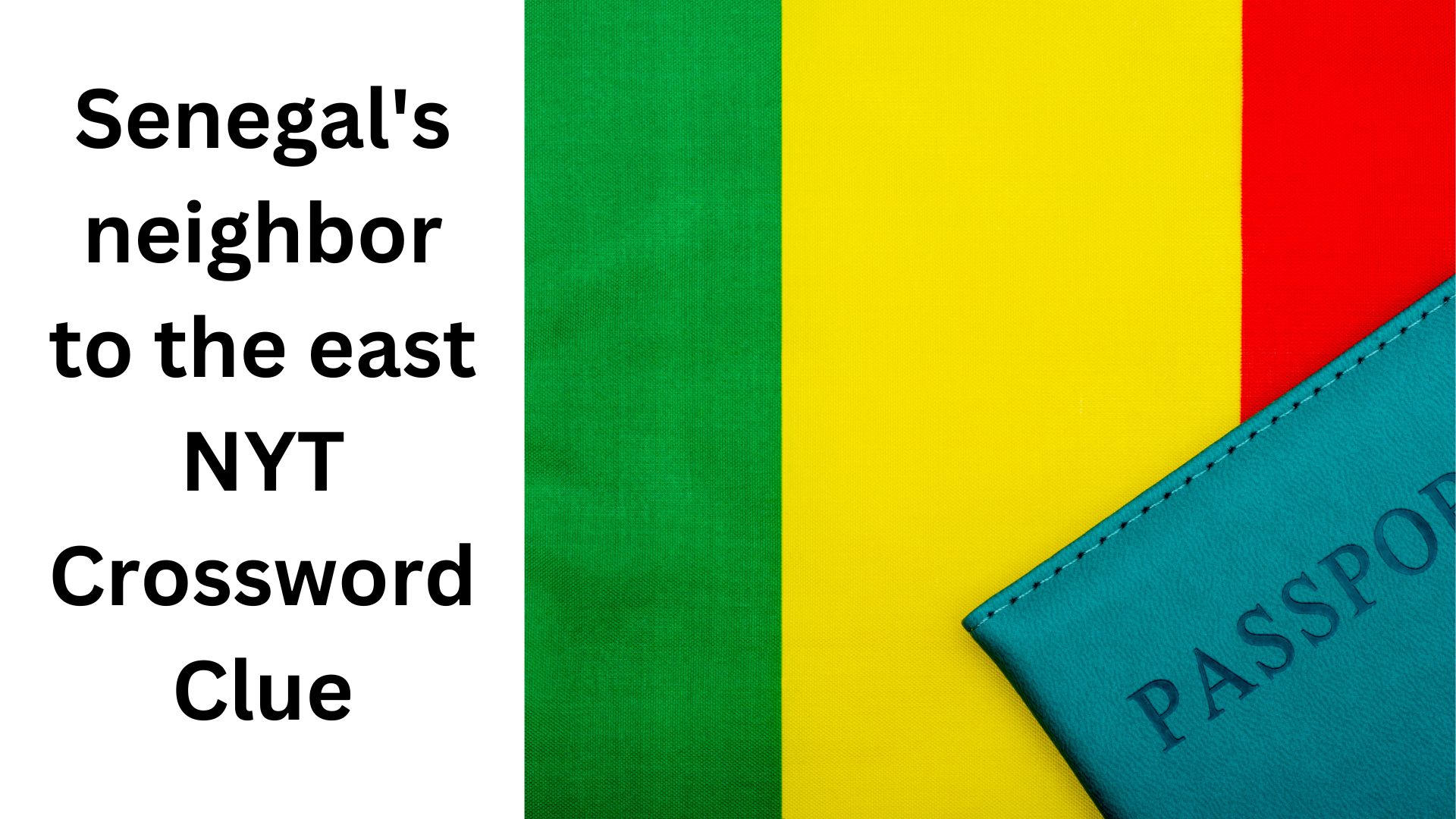 Senegal's neighbor to the east NYT Crossword Clue
