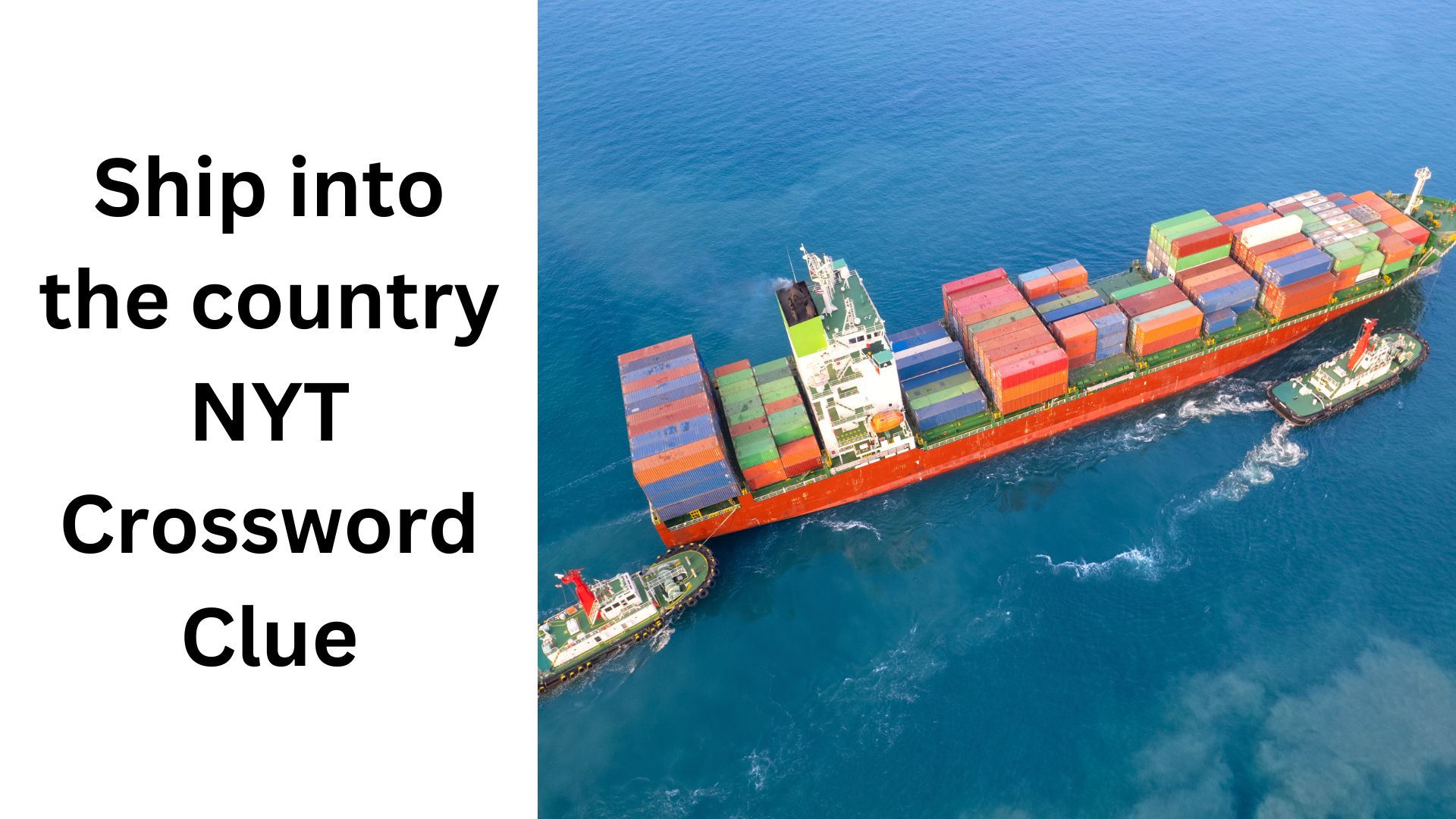 Ship into the country NYT Crossword Clue
