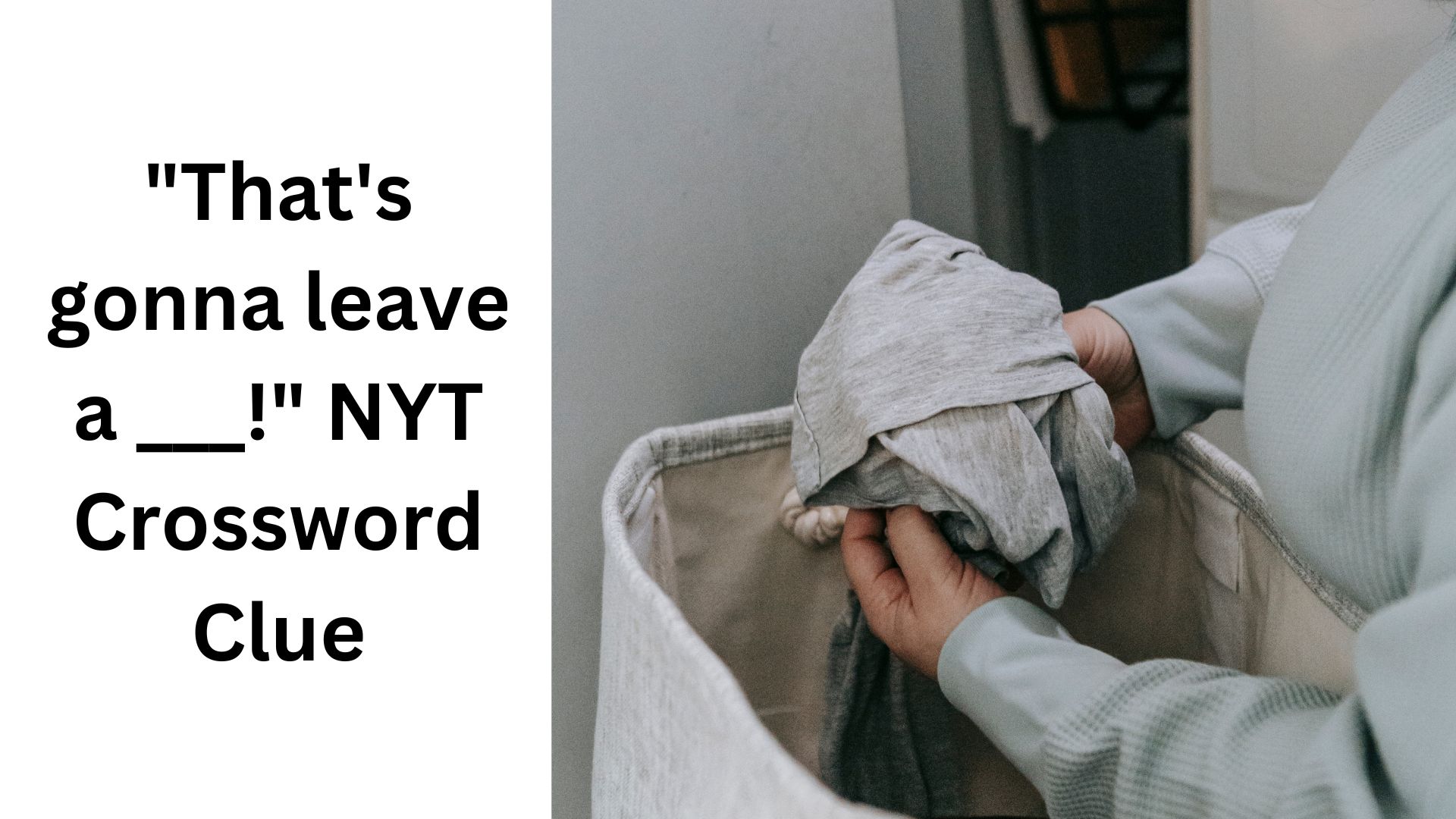 "That's gonna leave a ___!" NYT Crossword Clue
