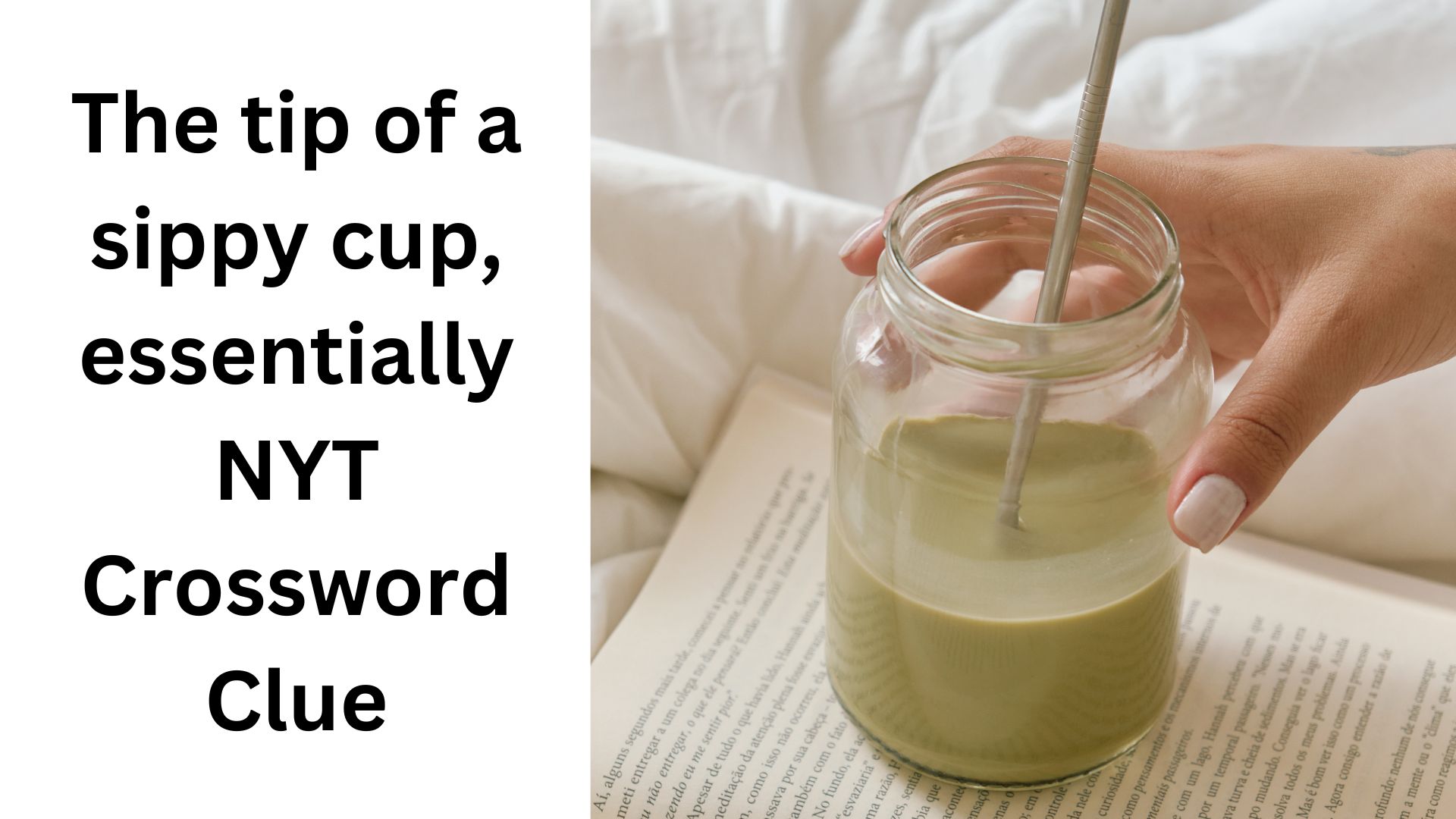 The tip of a sippy cup, essentially NYT Crossword Clue
