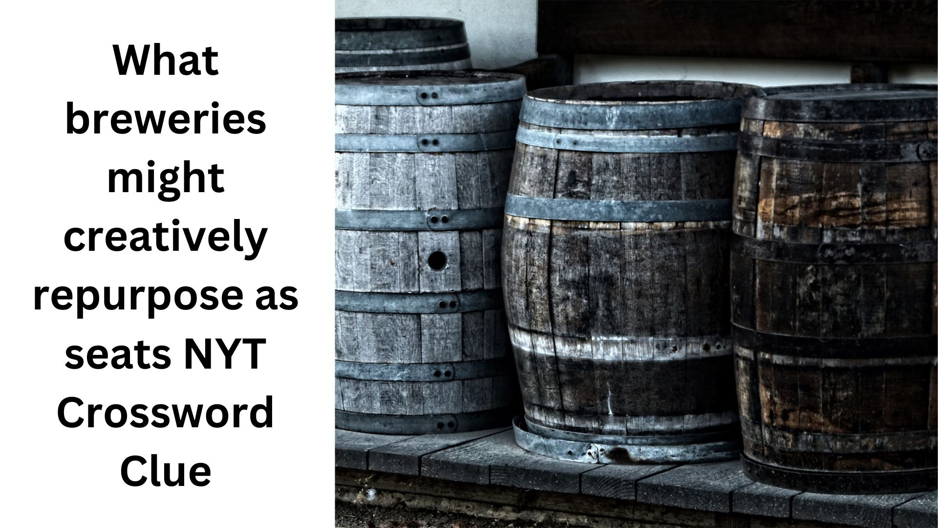What breweries might creatively repurpose as seats NYT Crossword Clue