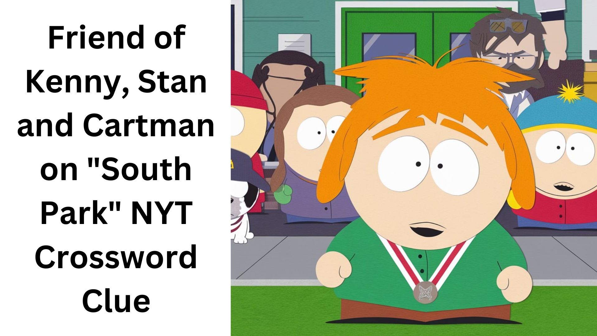 Friend of Kenny, Stan and Cartman on "South Park" NYT Crossword Clue