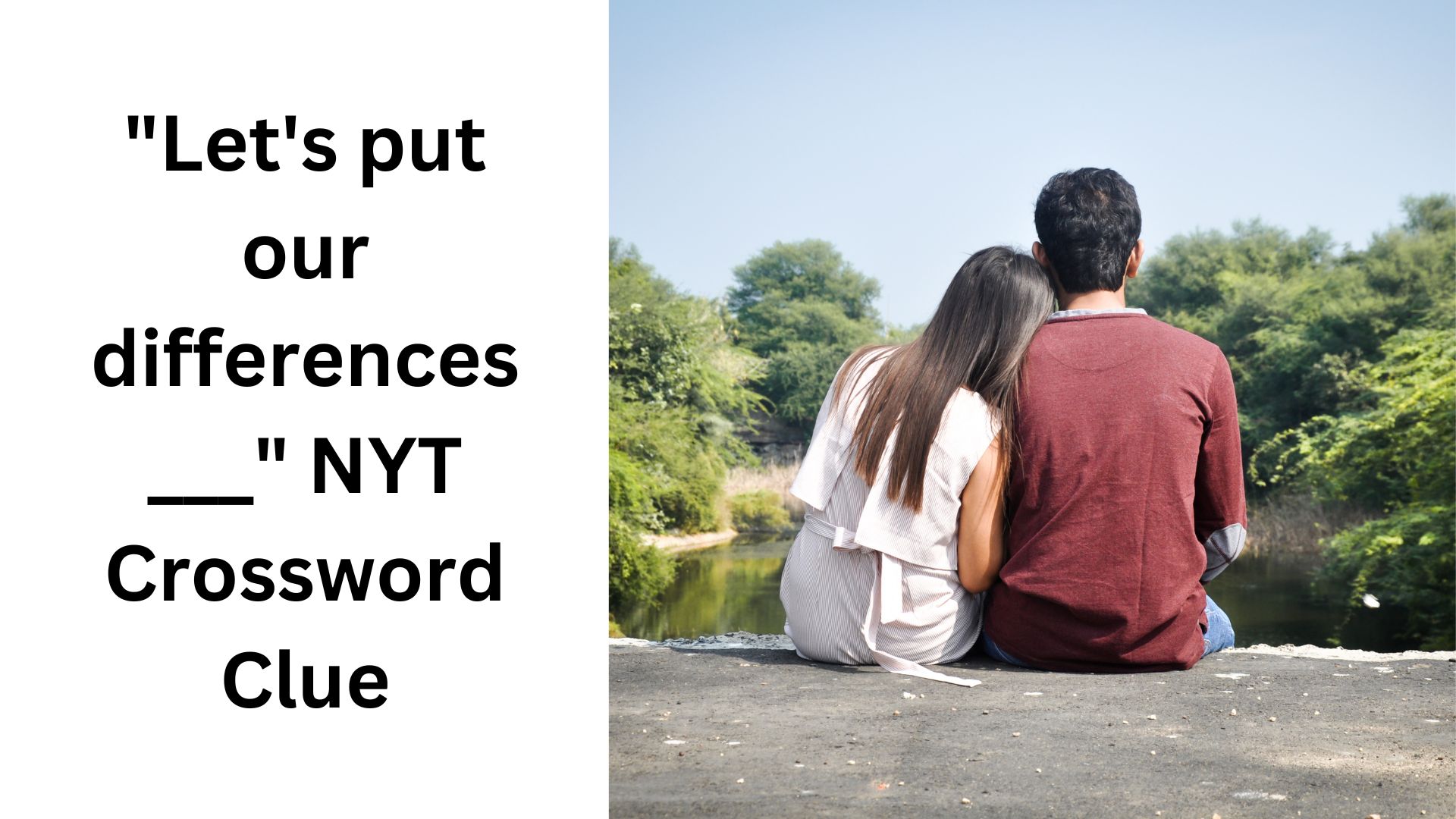 "Let's put our differences ___" NYT Crossword Clue