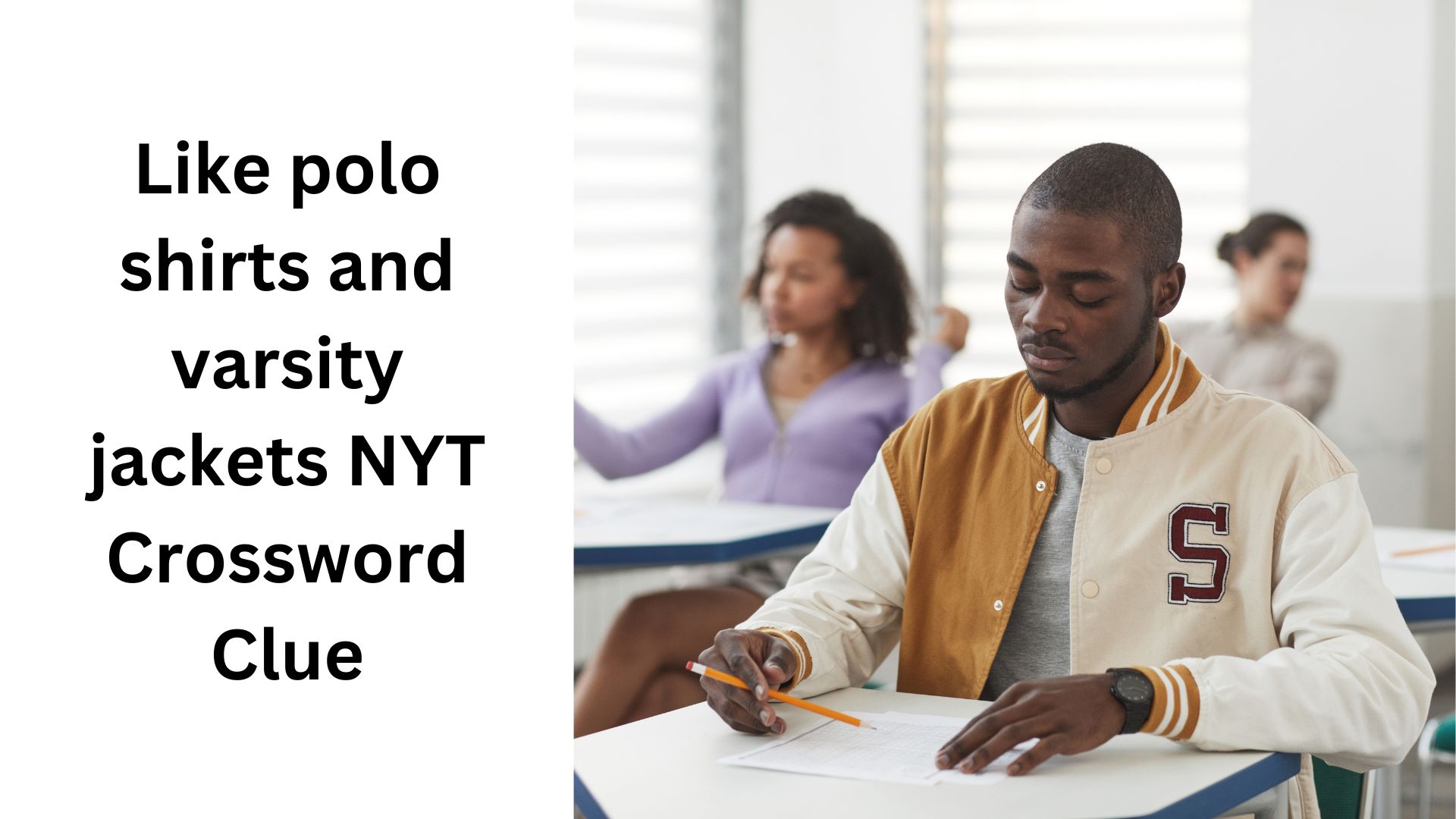 Like polo shirts and varsity jackets NYT Crossword Clue