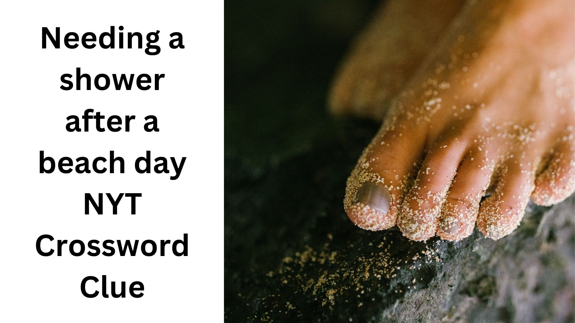 Needing a shower after a beach day NYT Crossword Clue
