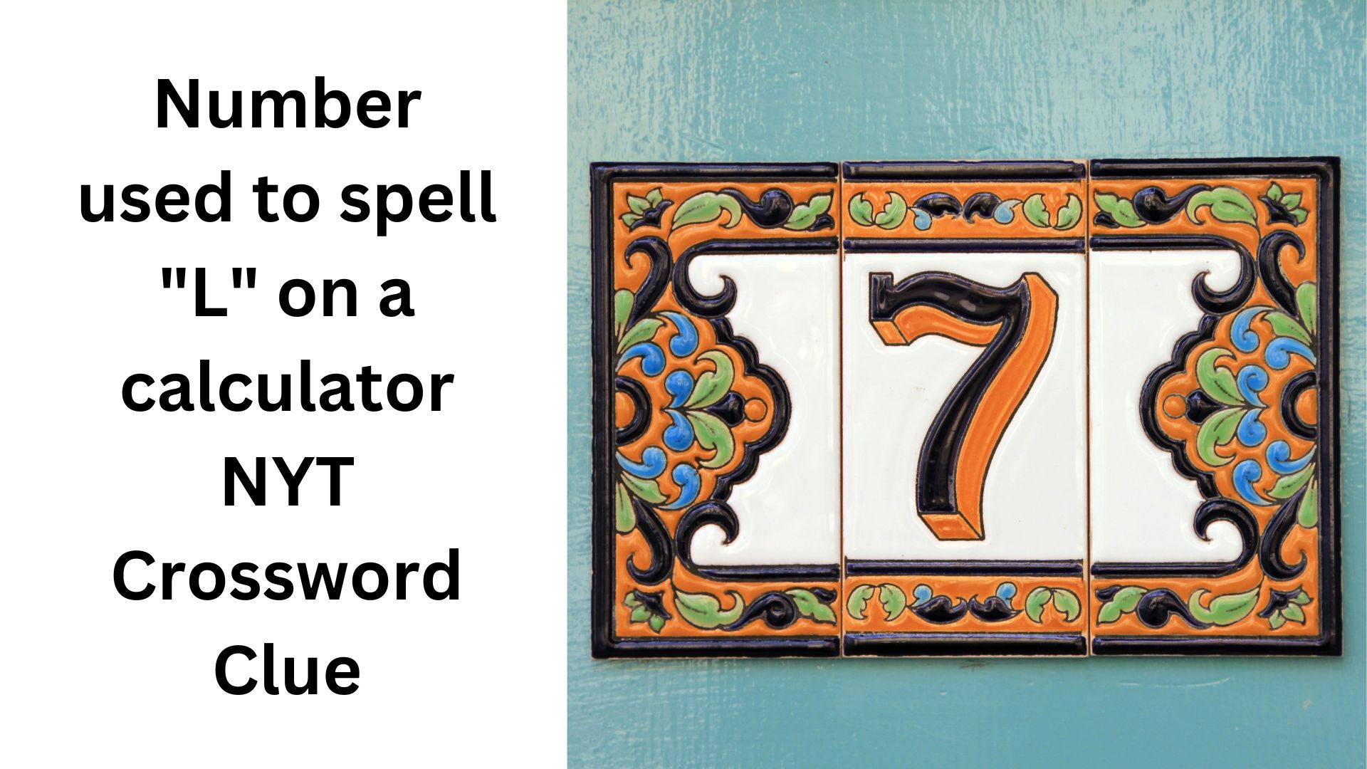 Number used to spell "L" on a calculator NYT Crossword Clue