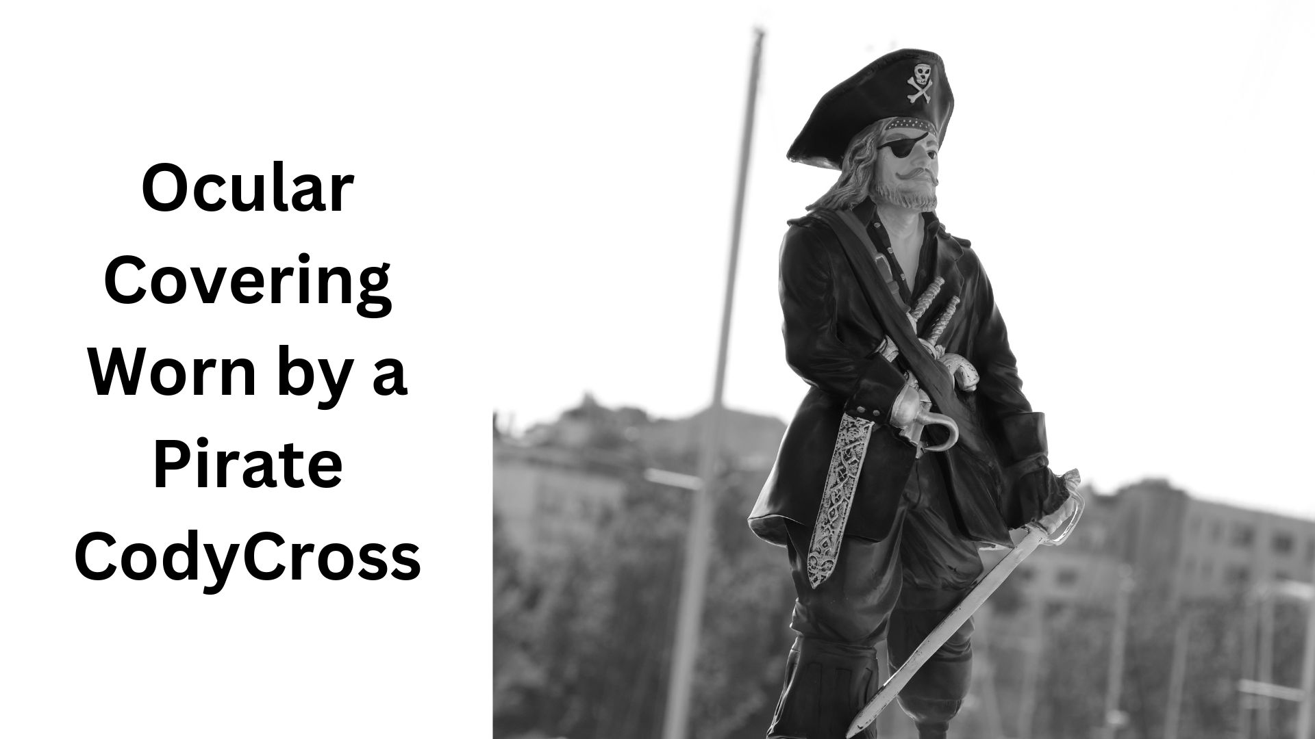Ocular Covering Worn by a Pirate CodyCross