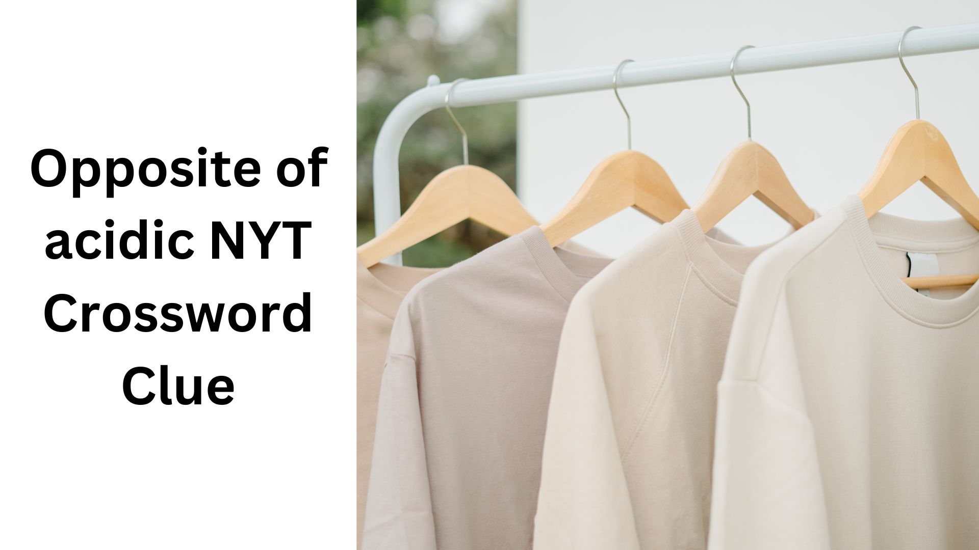 Opposite of acidic NYT Crossword Clue