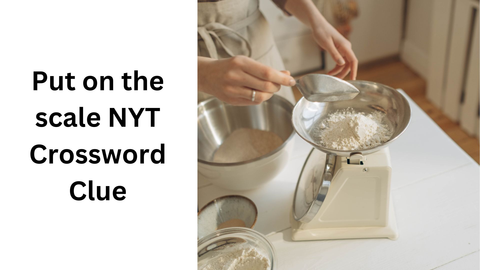 Put on the scale NYT Crossword Clue