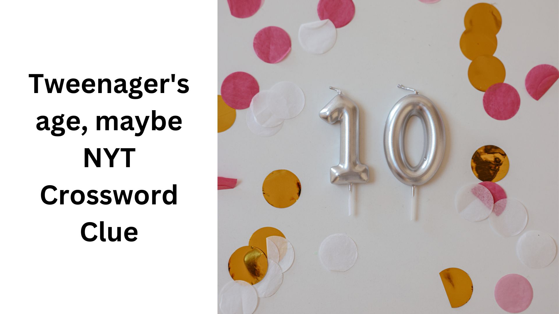 Tweenager's age, maybe NYT Crossword Clue