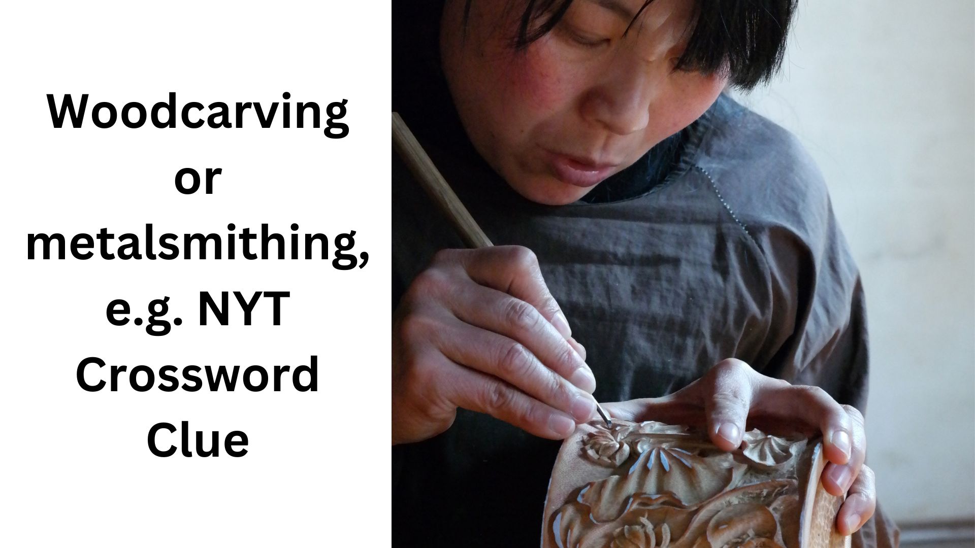 Woodcarving or metalsmithing, e.g. NYT Crossword Clue