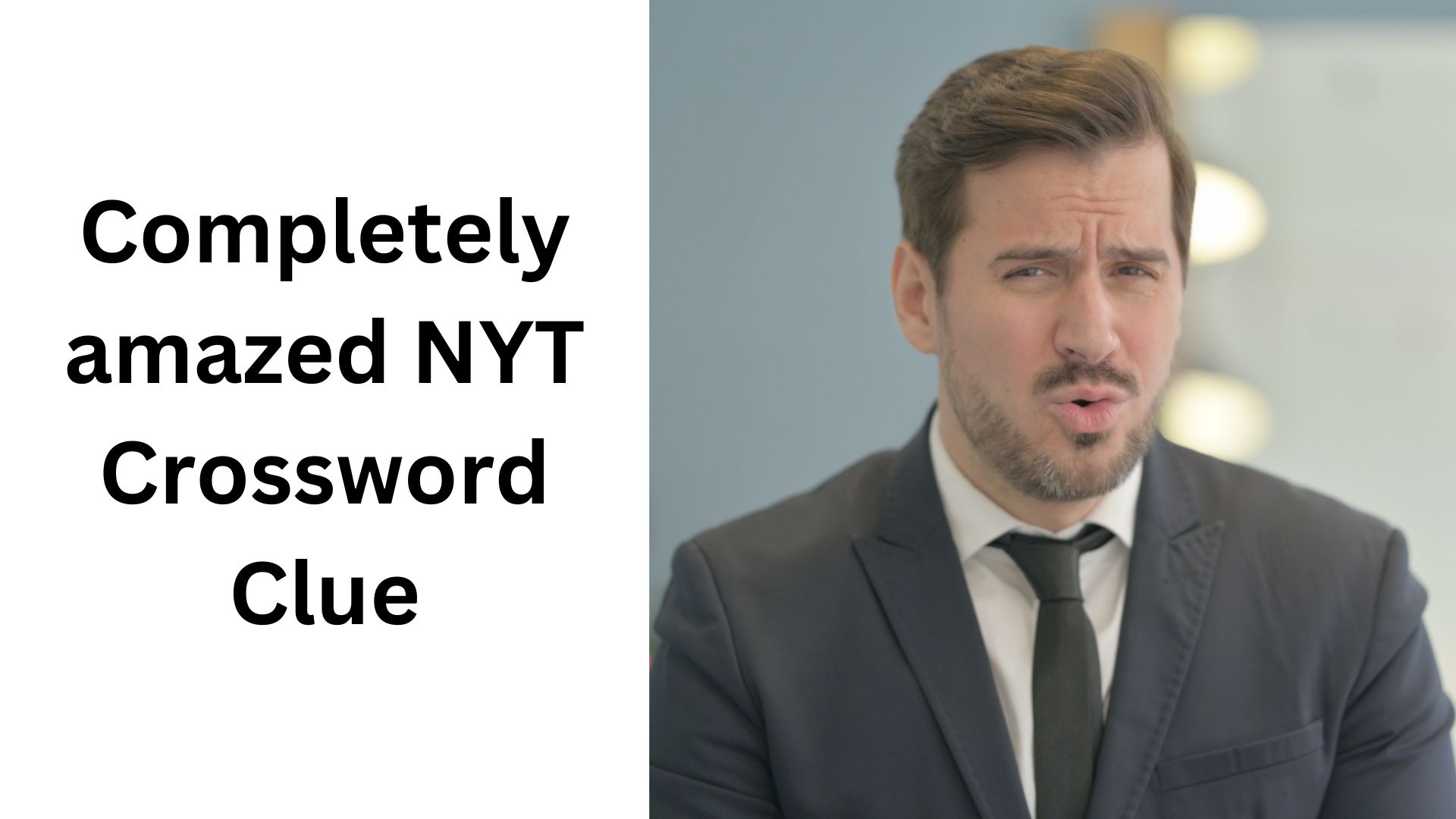 Completely amazed NYT Crossword Clue