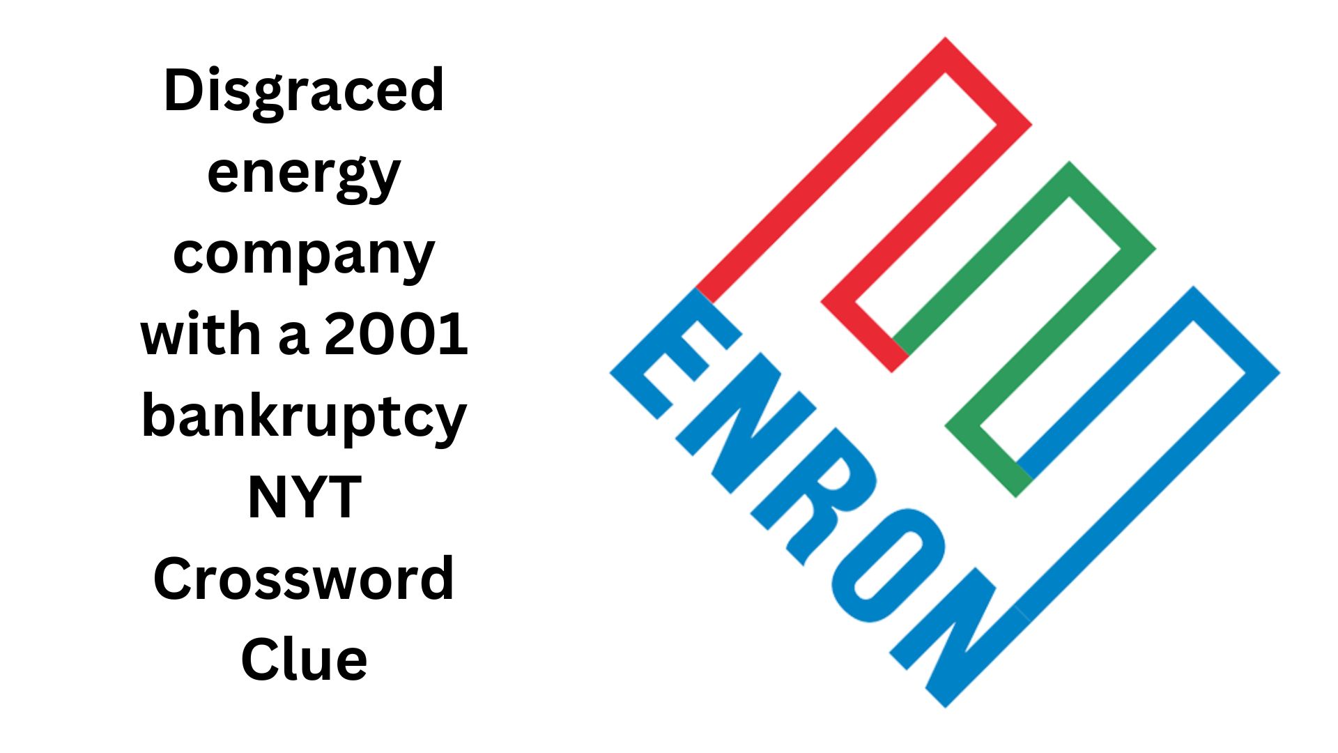 Disgraced energy company with a 2001 bankruptcy NYT Crossword Clue