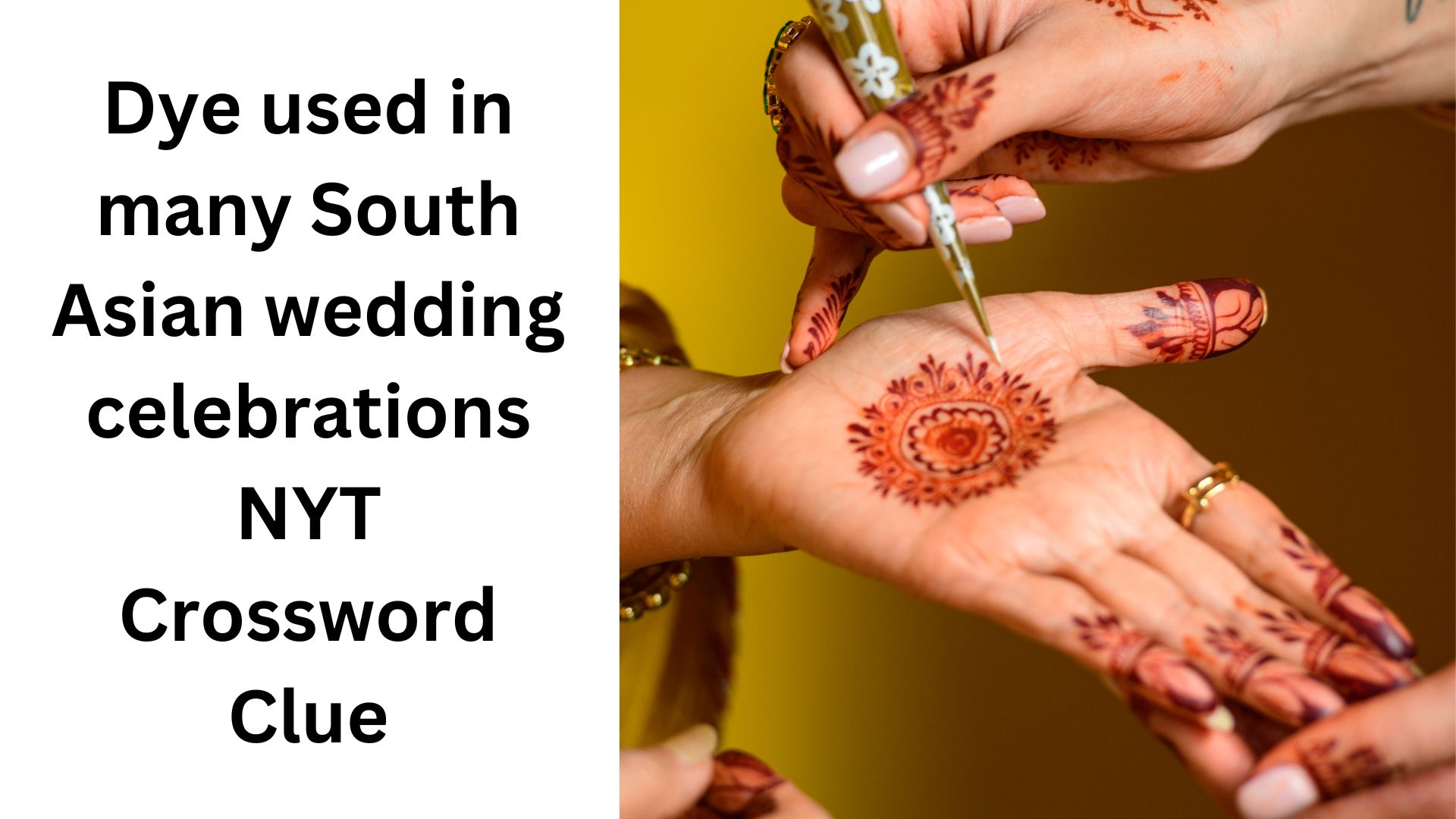 Dye used in many South Asian wedding celebrations NYT Crossword Clue