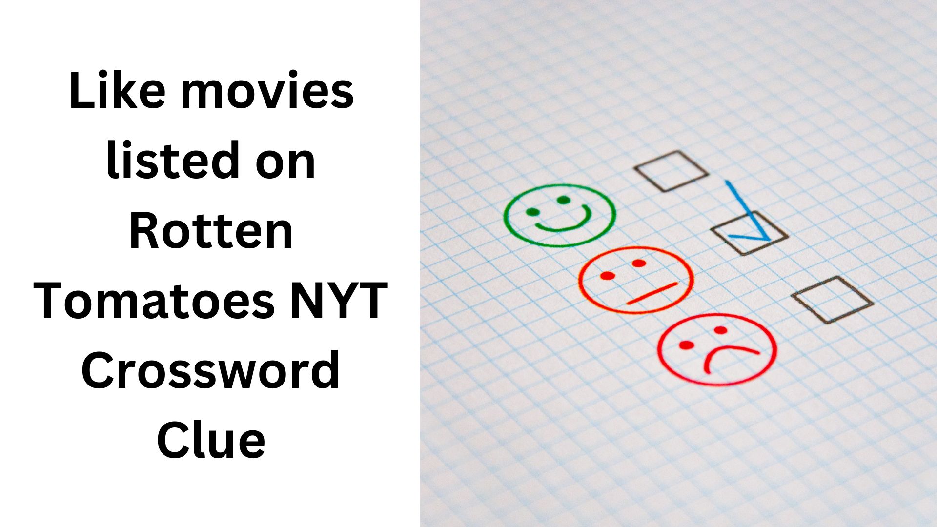Like movies listed on Rotten Tomatoes NYT Crossword Clue