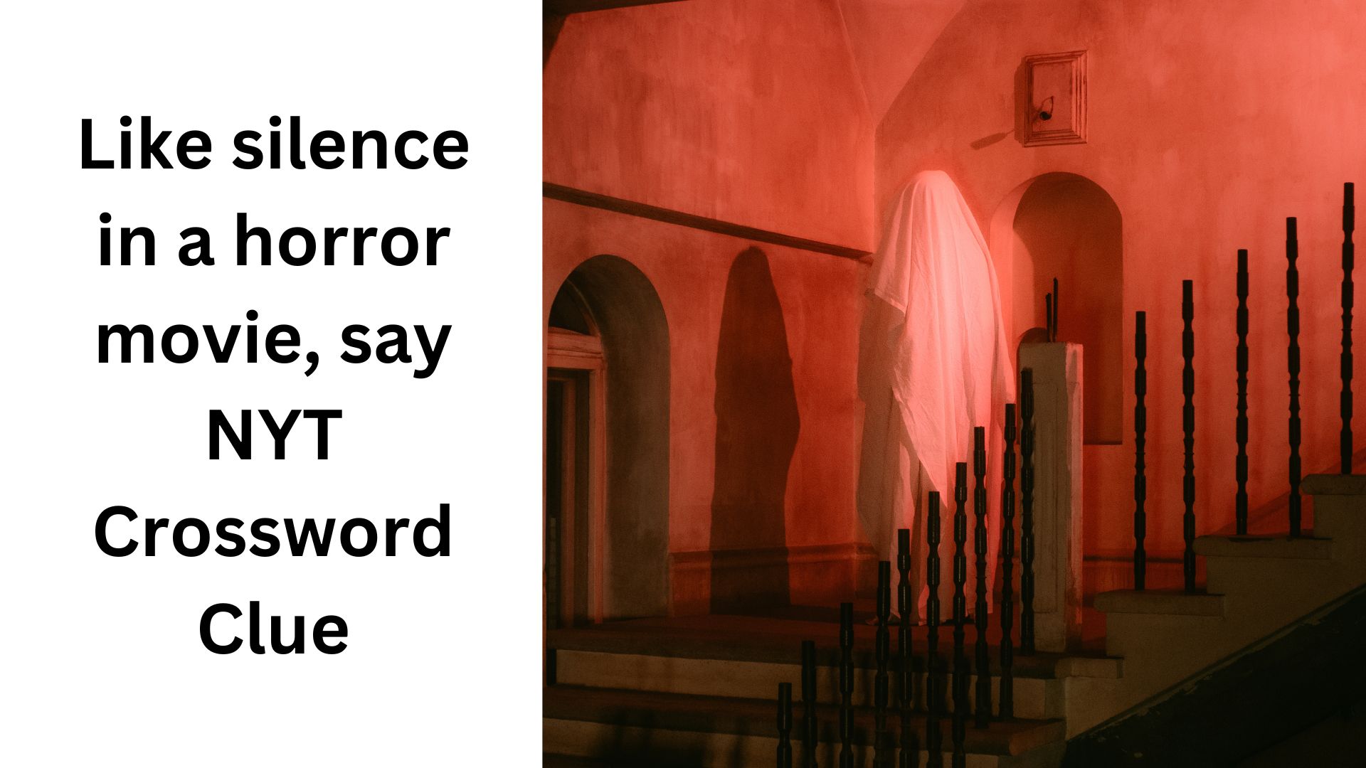 Like silence in a horror movie, say NYT Crossword Clue