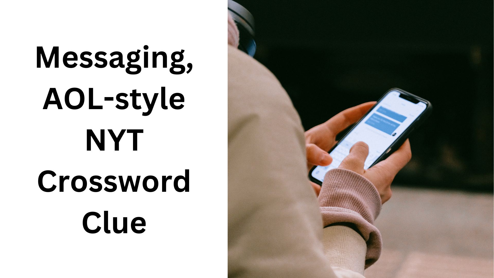 Messaging, AOL-style NYT Crossword Clue