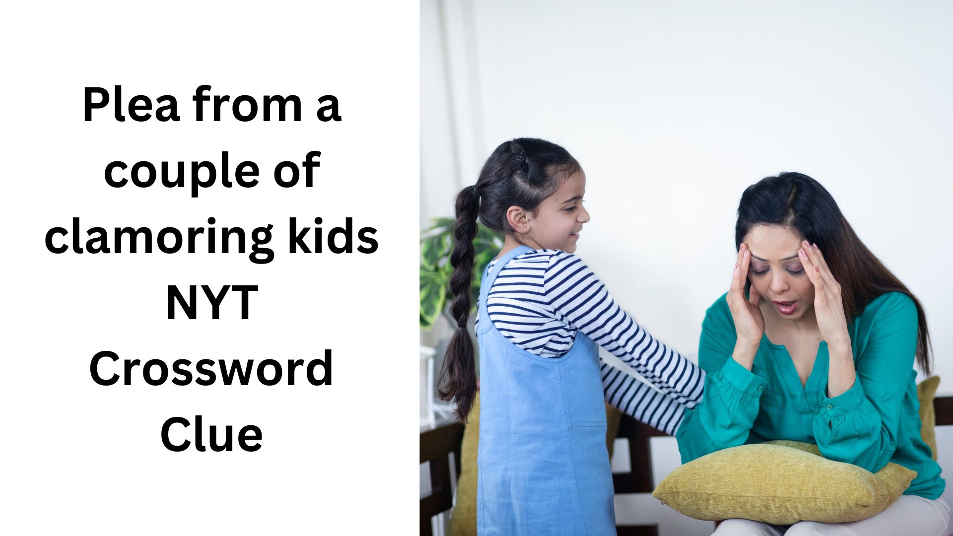 Plea from a couple of clamoring kids NYT Crossword Clue