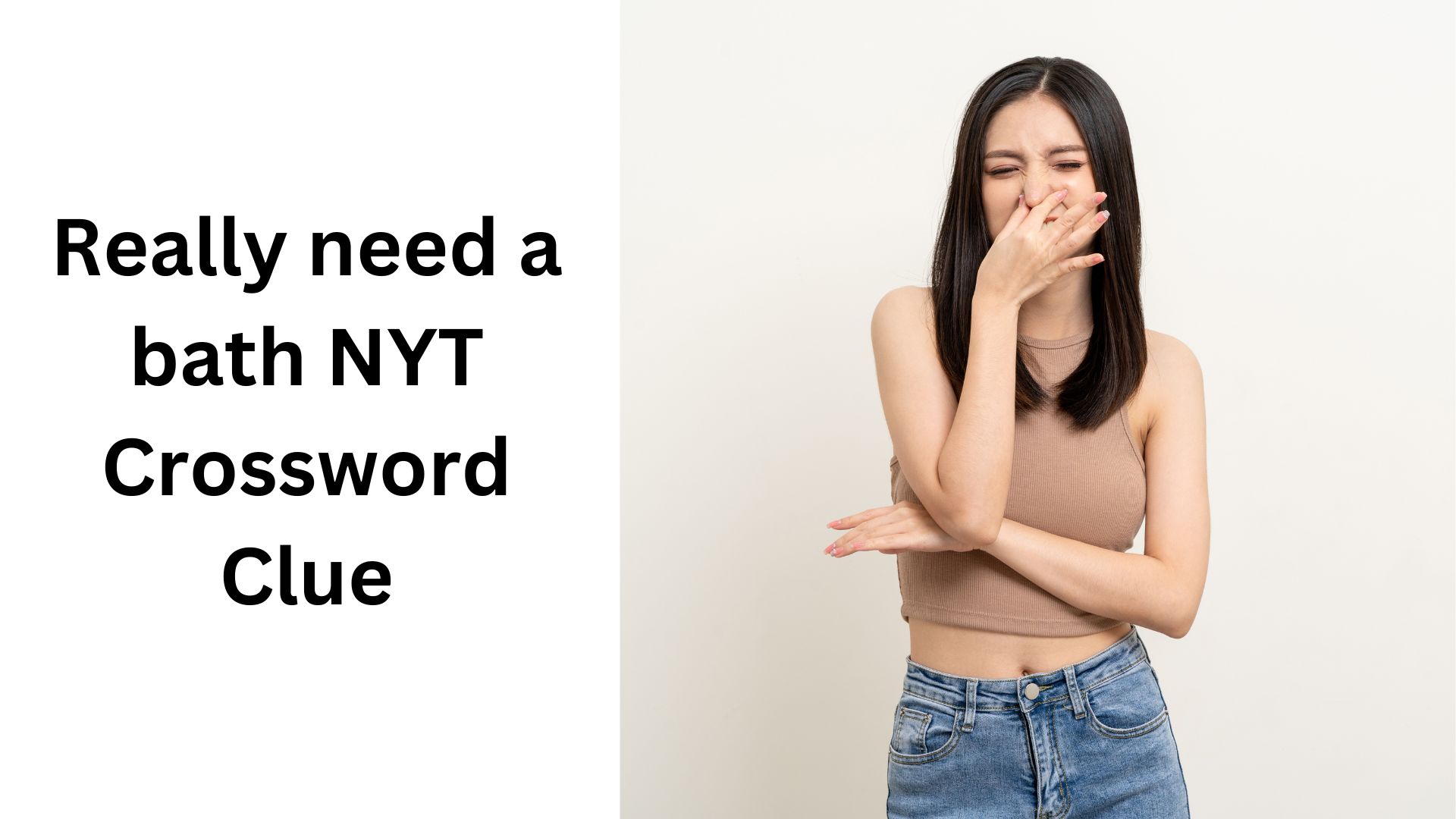 Really need a bath NYT Crossword Clue