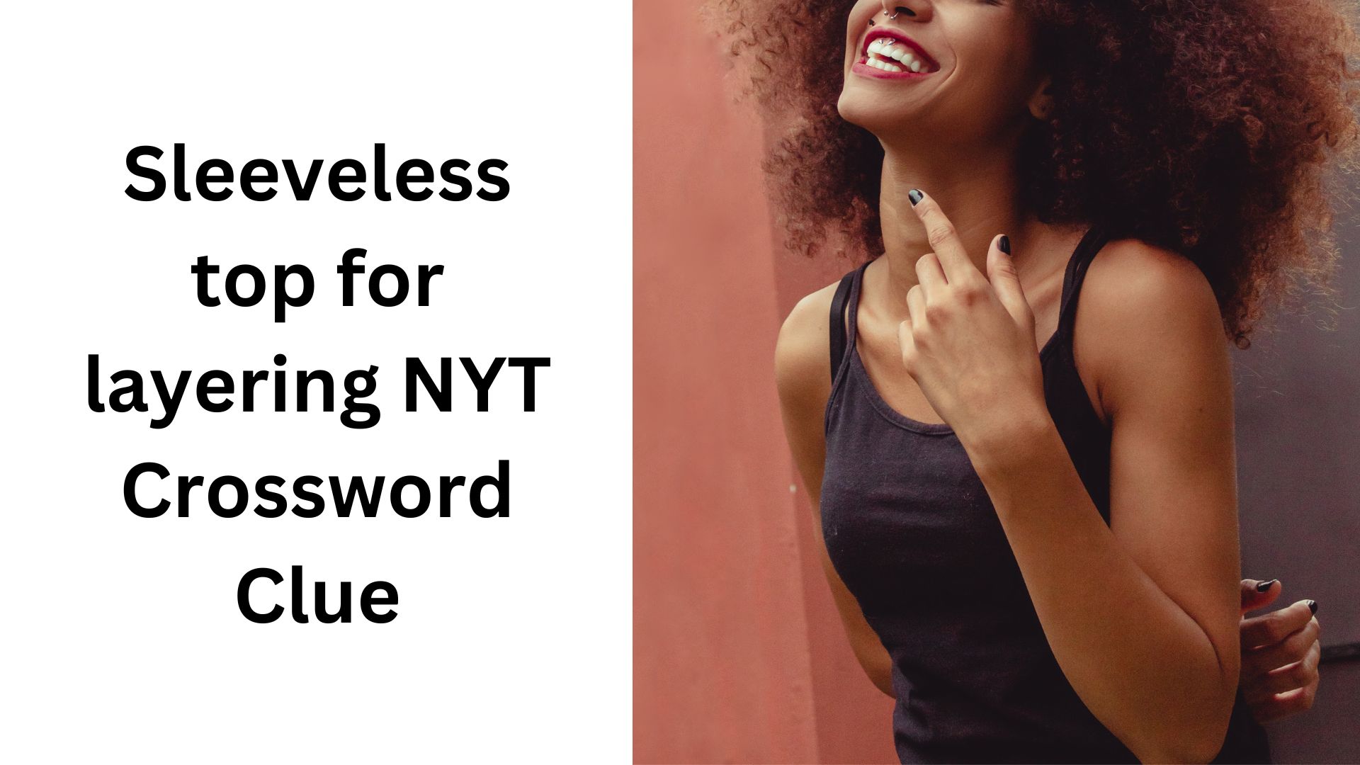 Sleeveless top for layering NYT Crossword Clue