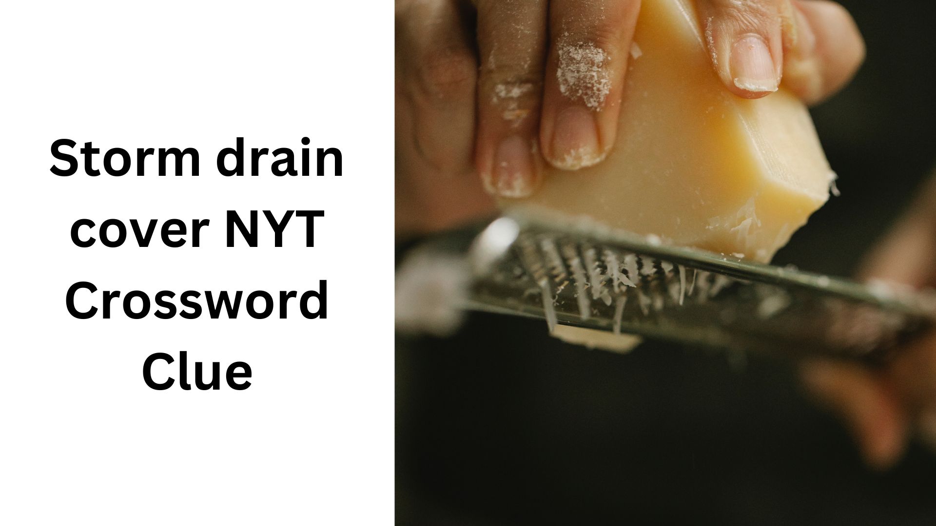 Storm drain cover NYT Crossword Clue
