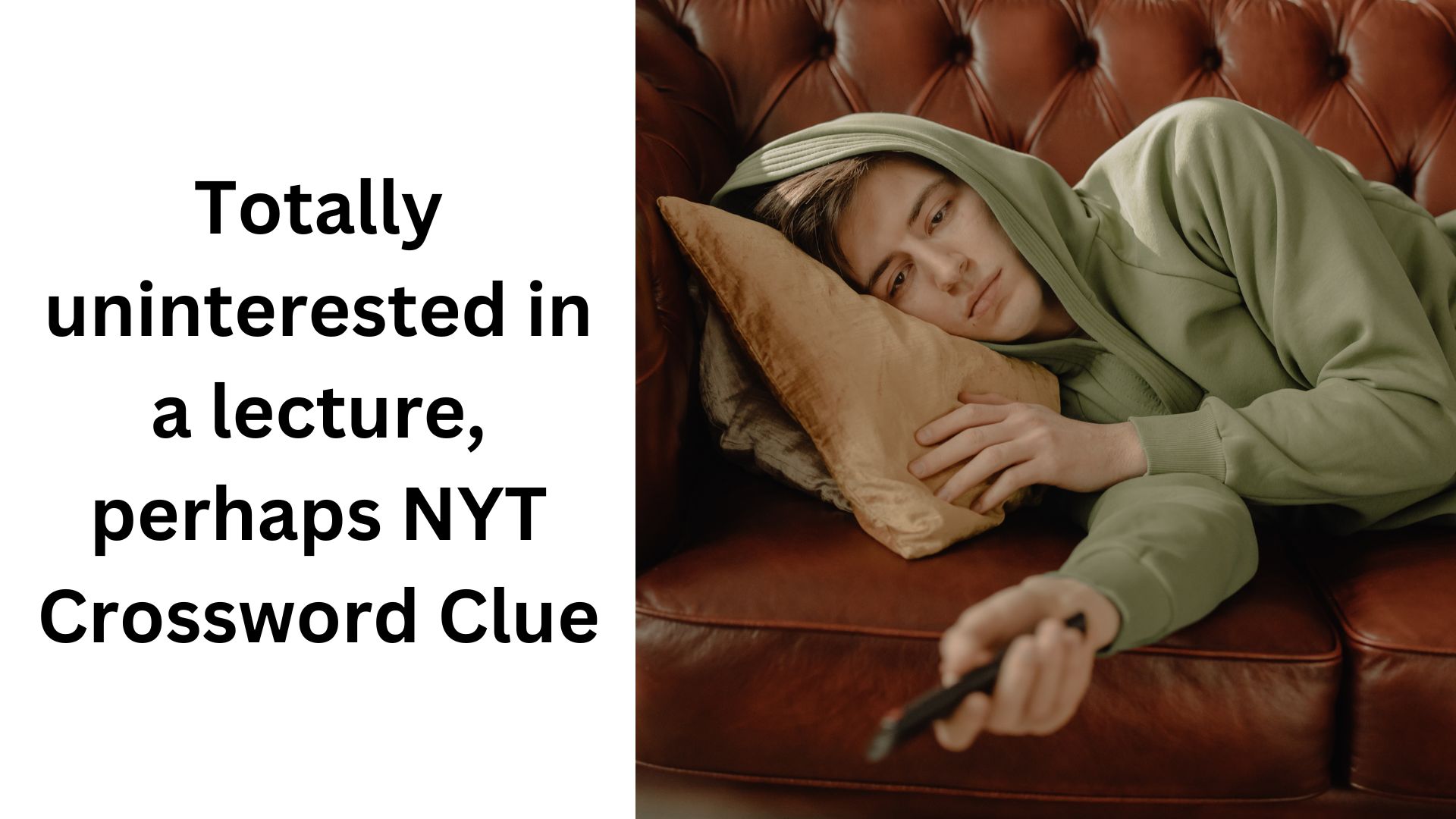 Totally uninterested in a lecture, perhaps NYT Crossword Clue