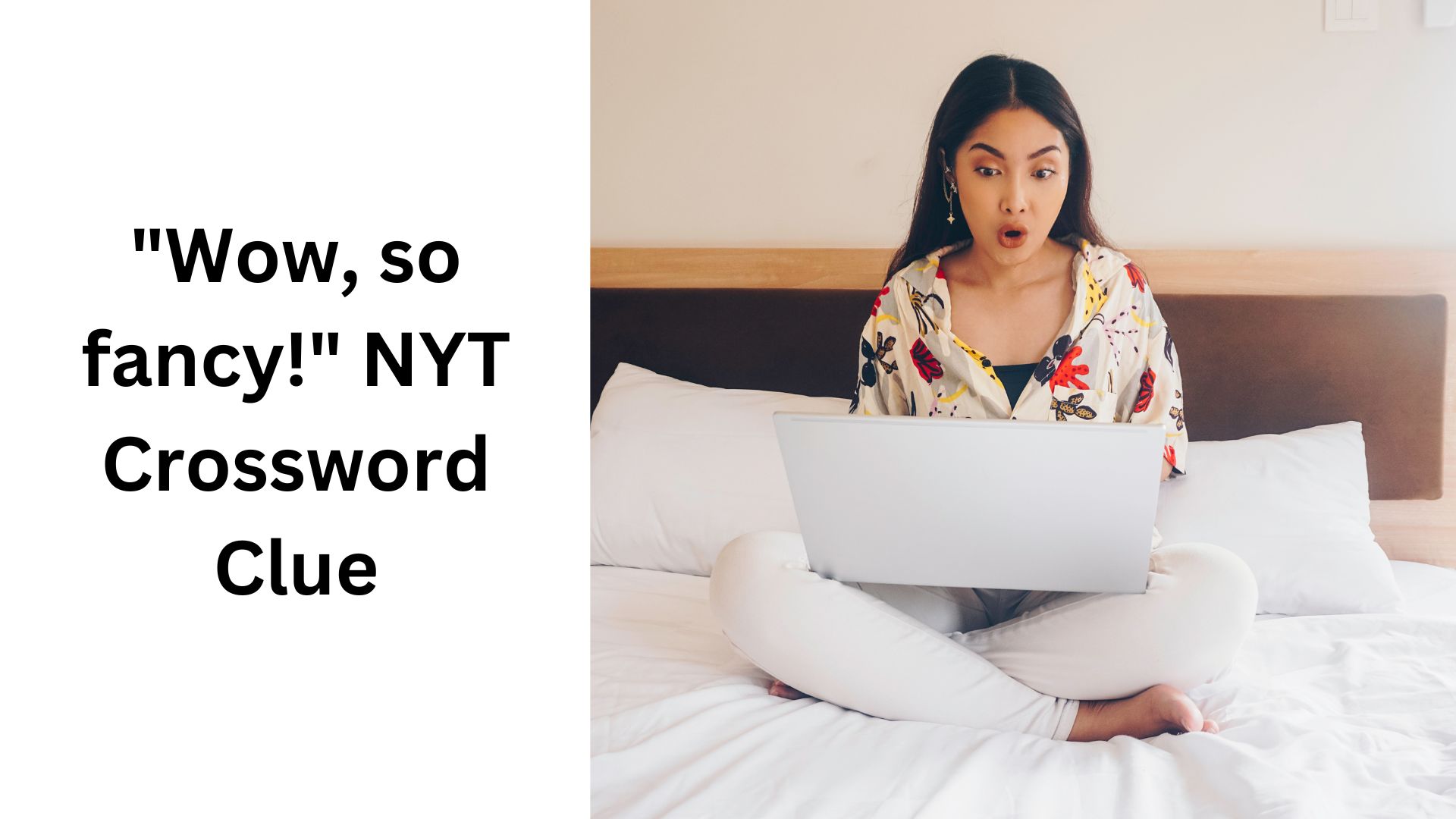 "Wow, so fancy!" NYT Crossword Clue